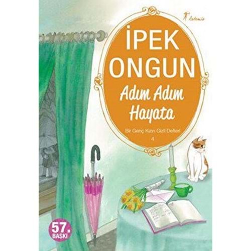 Bir Genç Kızın Gizli Defteri 4 Adım Adım Hayata - İpek Ongun - Artemis