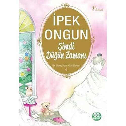 Bir Genç Kızın Gizli Defteri 6 Şimdi Düğün Zamanı - İpek Ongun - Artemis