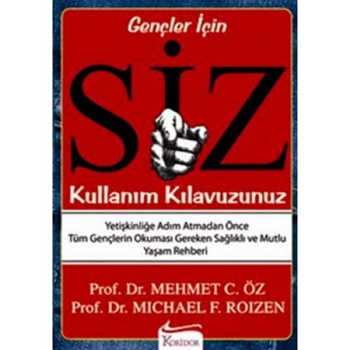 Siz: Kullanım Kılavuzunuz Gençler İçin - Mehmet Öz, Michael F. Roizen