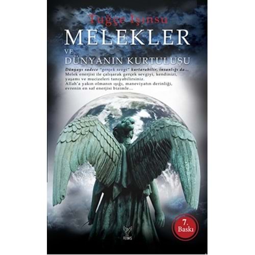 Melekler ve Dünyanın Kurtuluşu - Tuğçe Işınsu - Feniks Kitap