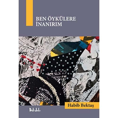 Ben Öykülere İnanırım - Habib Bektaş - Delidolu