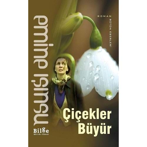 Çiçekler Büyür - Emine Işınsu - Bilge Kültür Sanat