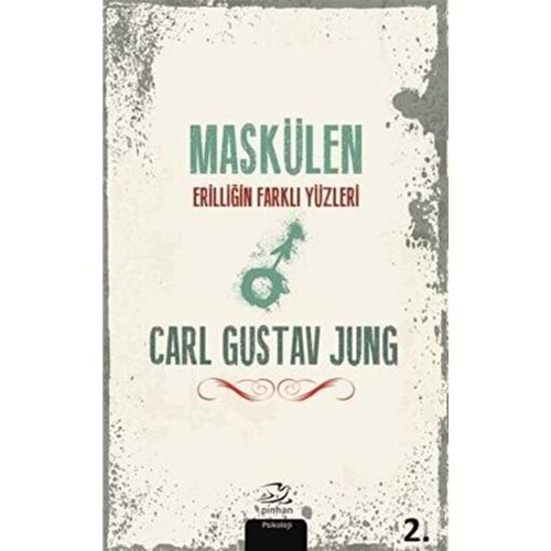 Maskülen - Erkekliğin Farklı Yüzleri - Carl Gustave Jung - Pinhan Yay
