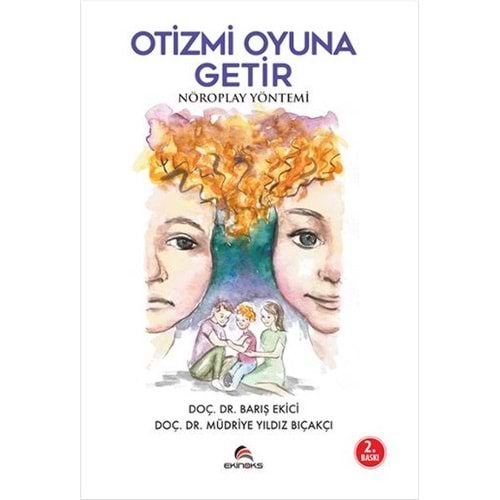 Otizmi Oyuna Getir Nöroplay Yöntemi - M Y. Bıçakçı, B.Ekici - Ekinoks Yay.