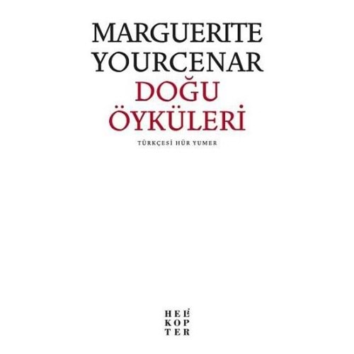 Doğu Öyküleri - Marguerite Yourcenar - Helikopter