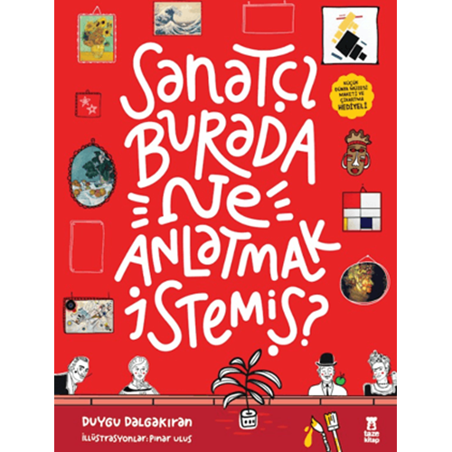 Sanatçı Burada Ne Anlatmak İstemiş (Ciltli) -Duygu Dalgakıran -Taze Kitap