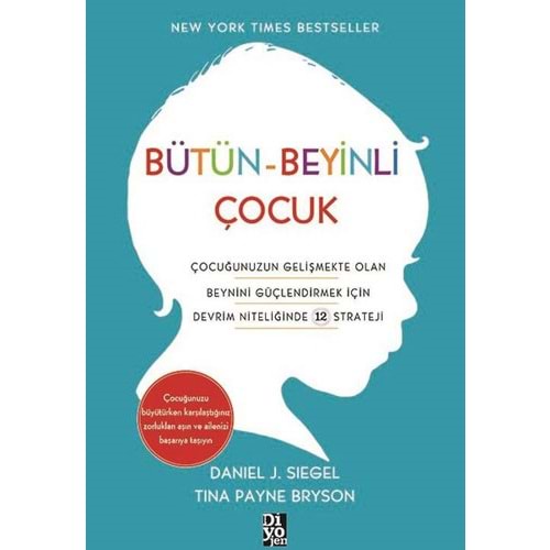 Bütün Beyinli Çocuk - Daniel J. Siegel - Diyojen Yayıncılık