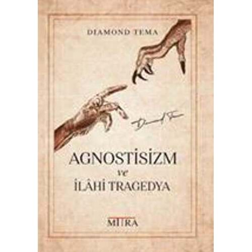 Agnostisizm ve İlahi Tragedya - Diamond Tema - Mitra