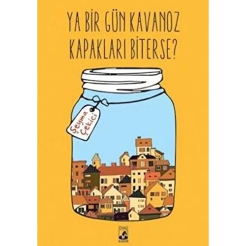 Ya Bir Gün Kavanoz Kapakları Biterse - Şeyma Çekici - Küsurat