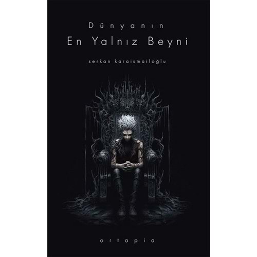 Dünyanın En Yalnız Beyni - Serkan Karaismailoğlu - Ortapia