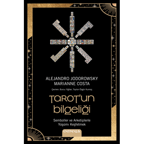 Tarotun Bilgeliği Sembol ve Arketiplerle Yaşamı Keşfetmek - Alejandro Jodorowsky , Marianne Costa - Omega