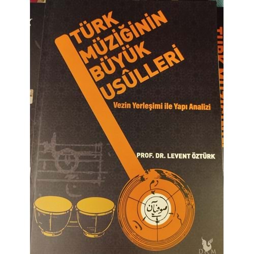 Türk Müziğinin Büyük Usulleri - Prof. Dr. Levent Öztürk - Dört Mevsim Kitap