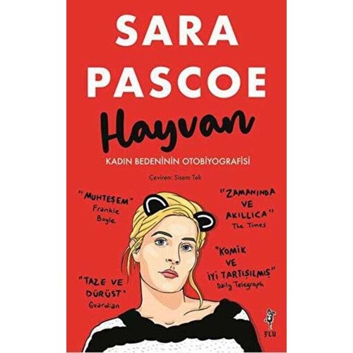 Hayvan Kadın Bedeninin Otobiyografisi - Sara Pascoe - Flu Kitap