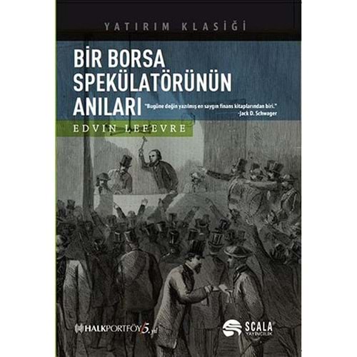 Bir Borsa Spekülatörünün Anıları - Edvin Lefevre - Scala Yayıncılık