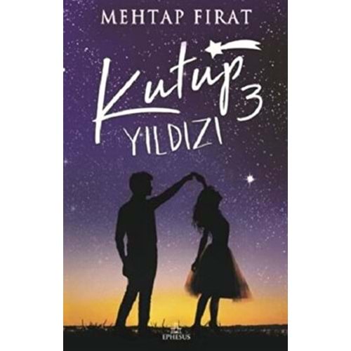 Kutup Yıldızı 3 - Mehtap Fırat - Ephesus Yayınları