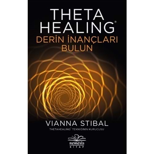 Theta Healing - Derin İnançları Bulun-Vianna Stibal-Nemesis Kitap