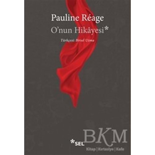 O'nun Hikayesi - Pauline Reage - Sel Yayıncılık