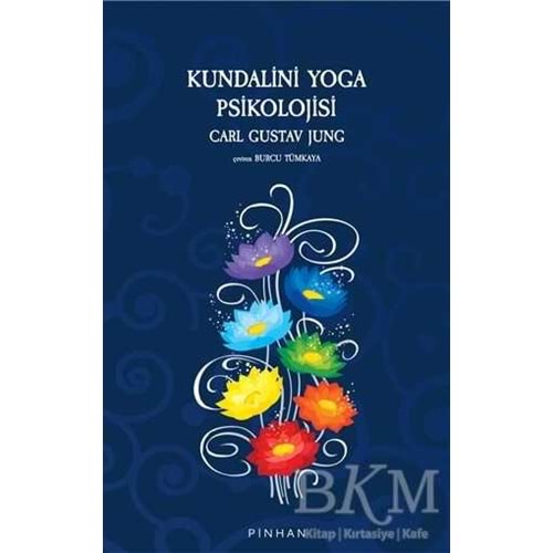 Kundalini Yoga Psikolojisi - Carl Gustav Jung - Pinhan Yayıncılık