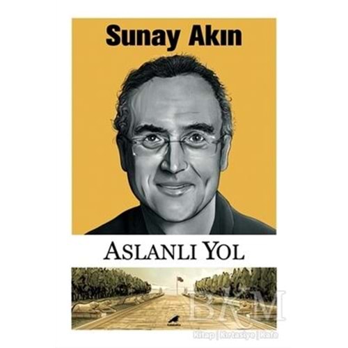 Aslanlı Yol - Sunay Akın - Kara Karga Yayınları