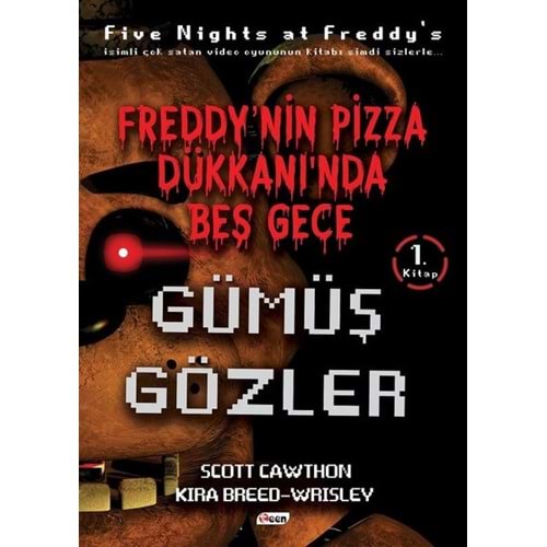 Freddy'nin Pizza Dükkanı'nda Beş Gece Gümüş Gözler - Scott Cawthon -Teen Yayınları