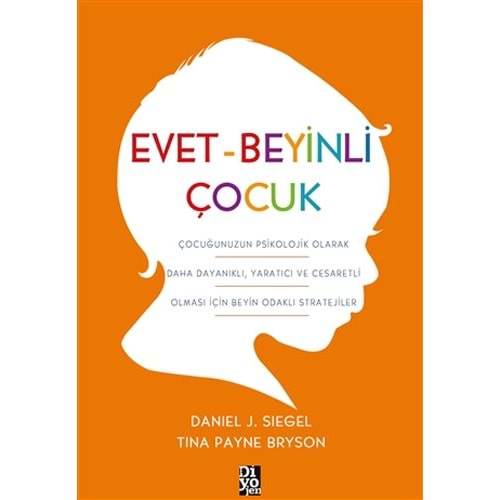 Evet-Beyinli Çocuk - Daniel J. Siegel - Diyojen Yayıncılık
