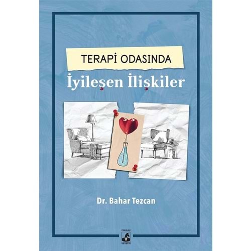Terapi Odasında İyileşen İlişkiler - Bahar Tezcan - Küsurat Yayınları
