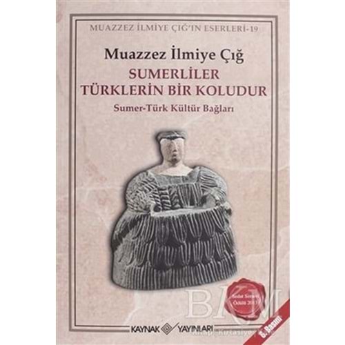 Sümerliler Türklerin Bir Koludur-Muazzez İlmiye Çığ-Kaynak Yayınları
