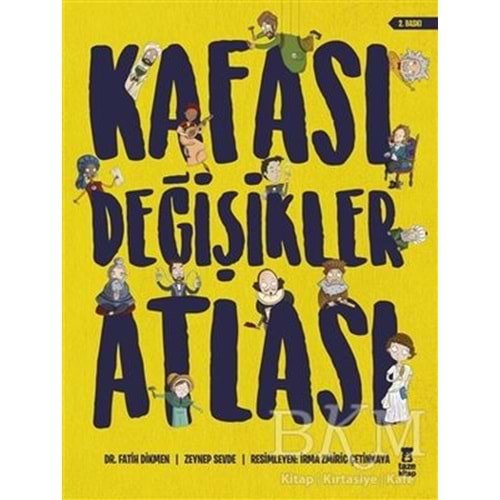 Kafası Değişikler Atlası - Fatih Dikmen, Zeynep Sevde - Taze Kitap