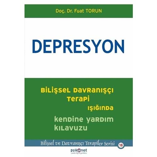 Depresyon Bilişsel Davranışçı Terapi - Fuat Torun - Psikonet Yayınları