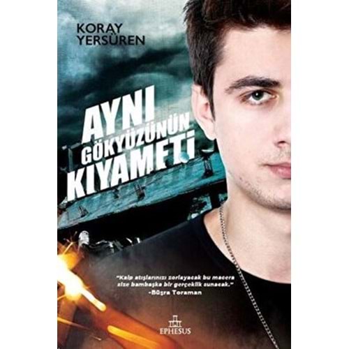 Aynı Gökyüzünün Kıyameti (Ciltli) - Koray Yersüren- Ephesus Yayınları