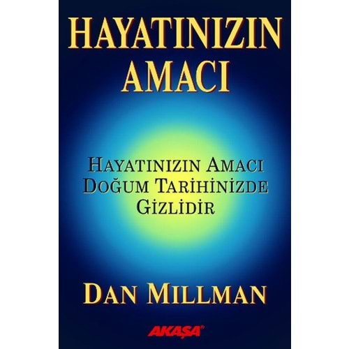 Hayatınızın Amacı - Dan Millman - Akaşa Yayınları