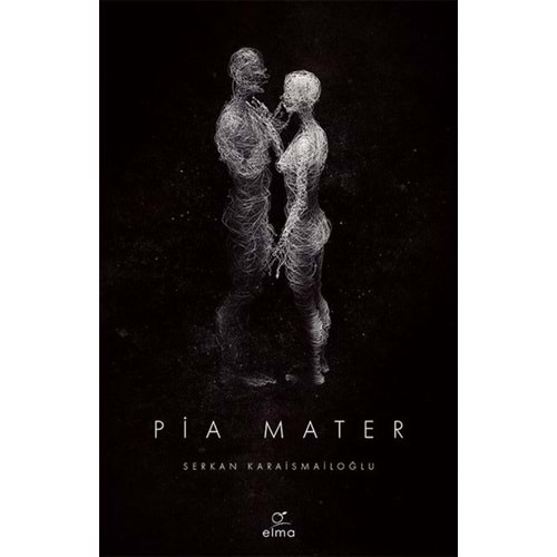 Pia Mater - Serkan Karaismailoğlu - ELMA Yayınevi