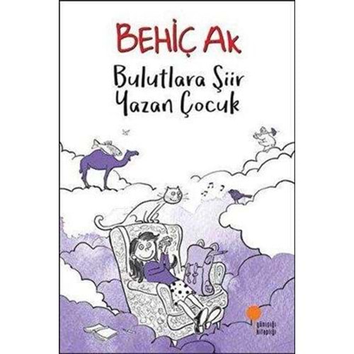 Bulutlara Şiir Yazan Çocuk - Behiç Ak - Günışığı Kitaplığı