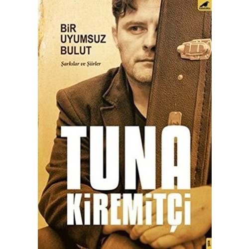 Bir Uyumsuz Bulut - Tuna Kiremitçi - Karakarga