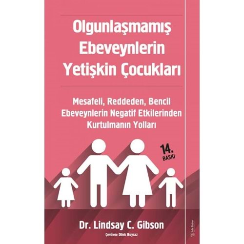 Olgunlaşmamış Ebeveynlerin Yetişkin Çocukları - Lindsay C. Gibson - So