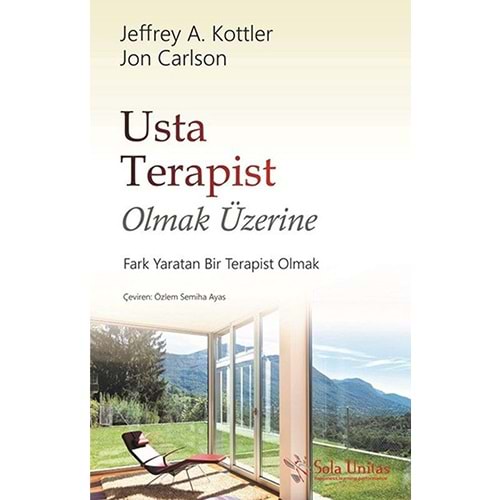 Usta Terapist Olmak Üzerine - J. Carlson, J. A. Kottler - Sola Unitas