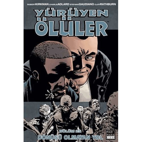Yürüyen Ölüler Cilt 25 - Dönüşü Olmayan Yol - Robert Kirkman - Marmara Çizgi