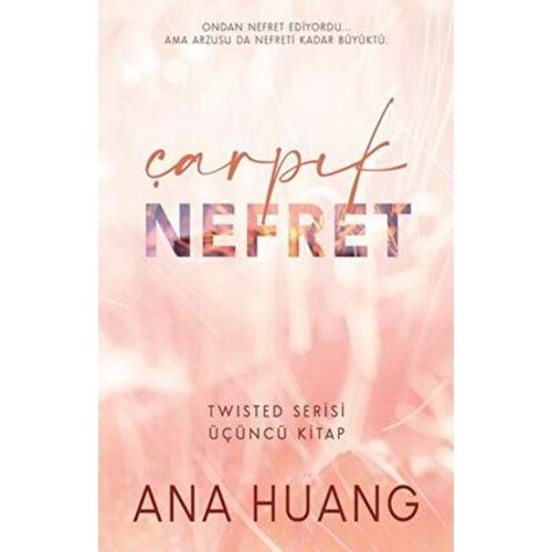 Çarpık Nefret Twisted Serisi 3.Kitap - Ana Huang - Martı Yayınları