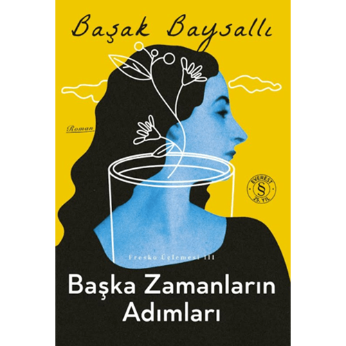 Başka Zamanların Adımları - Başak Baysallı - Everest Yayınları