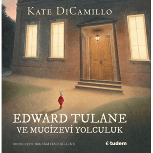 Edward Tulane ve Mucizevi Yolculuk (Ciltli) - Kate DiCamillo - Tudem Yayınları