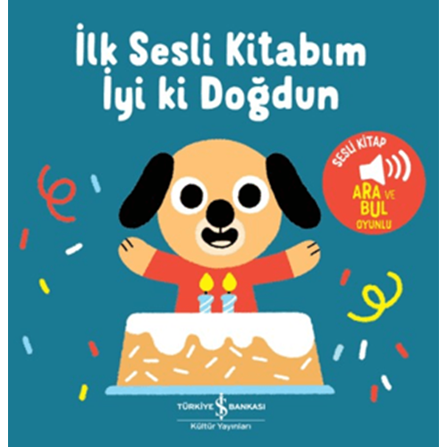İyi Ki Doğdun İlk Sesli Kitabım (Ciltli) - Kolektif - İş Bankası Kültür Yayınları