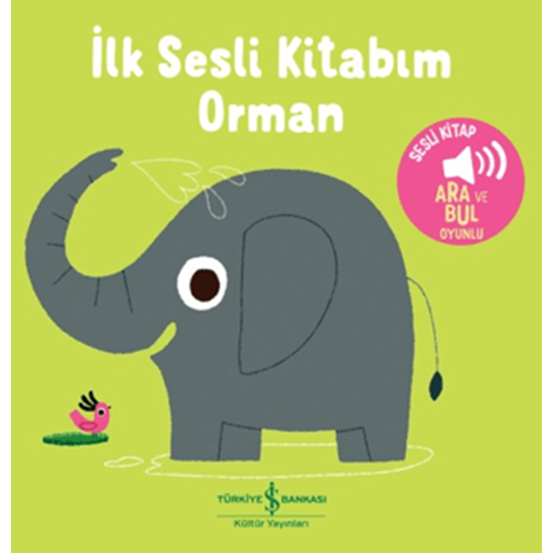 Orman İlk Sesli Kitabım (Ciltli) - Kolektif - İş Bankası Kültür Yayınları