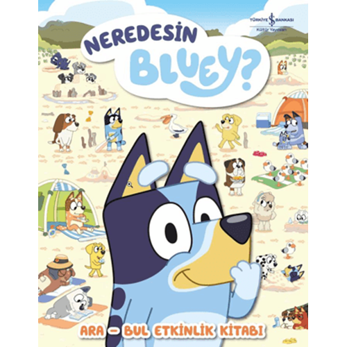 Neredesin Bluey? – Ara Bul Etkinlik Kitabı (Ciltli) - Kolektif - İş Bankası Kültür Yayınları