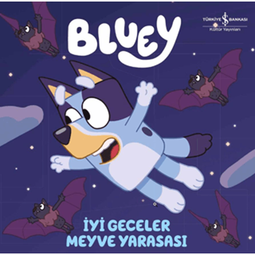 Bluey – İyi Geceler Meyve Yarasası (Ciltli) - Kolektif - İş Bankası Kültür Yayınları