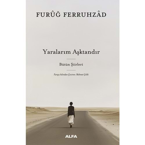 Yaralarım Aşktandır - Furuğ Ferruhzad - Alfa Yayınları