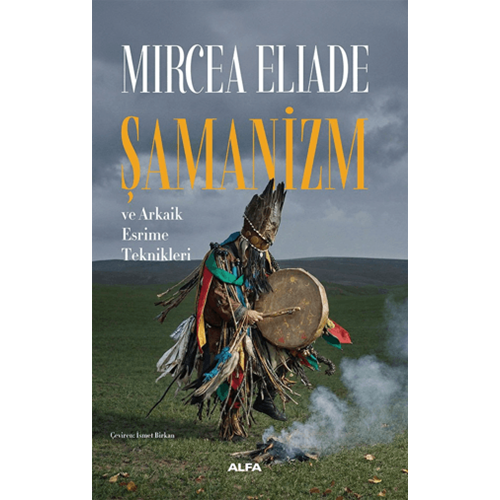Şamanizm -Mircea Eliade - Alfa Yayınları