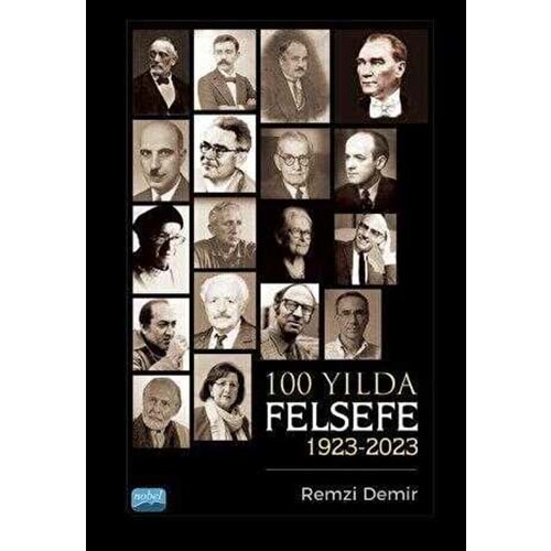 100 Yılda Felsefe 1923 2023 - Remzi Demir - Nobel Akademik Yayıncılık