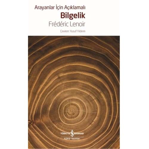 Arayanlar İçin Açıklamalı Bilgelik - Frederic Lenoir - İş Bankası