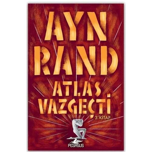 Atlas Vazgeçti 3. Bölüm: Gerçek Gerçektir - Ayn Rand - Pegasus Yay.