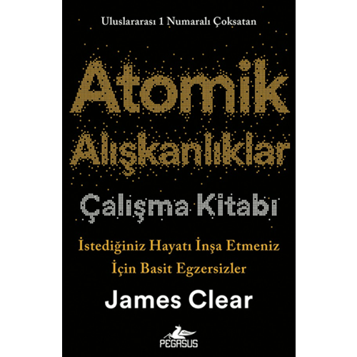 Atomik Alışkanlıklar Çalışma Kitabı - James Clear - Pegasus Yayınları